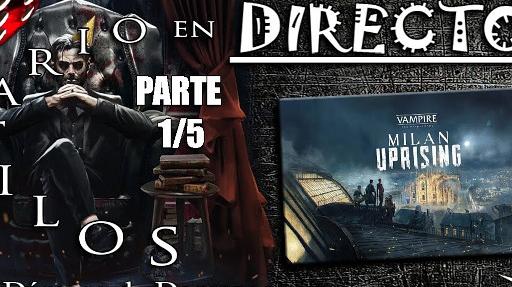 Imagen de reseña: «Partida  "Vampire: The Masquerade – Milan Uprising" Parte 2/5 (noche 4 a 8)»