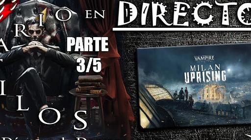 Imagen de reseña: «Partida  "Vampire: The Masquerade – Milan Uprising" Parte 3/5 (noche 9 a 12)»