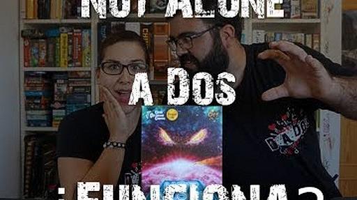 Imagen de reseña: «"Not Alone" - ¿Funciona a dos?»