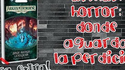 Imagen de reseña: «"Arkham Horror: LCG – Donde aguarda la perdición" | ¿Qué lleva dentro?»