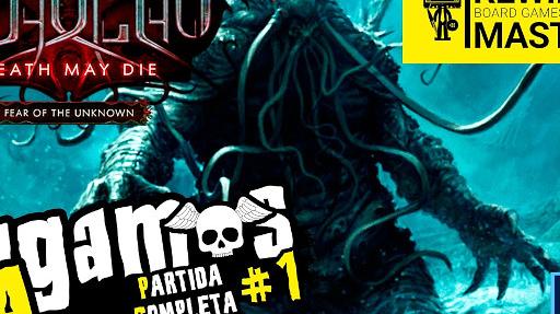 Imagen de reseña: «Jugamos a - "Cthulhu: Death May Die – Miedo a lo Desconocido" #1»