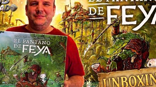 Imagen de reseña: «"El Pantano de Feya" - Unboxing»